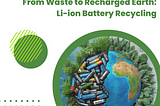 Keeping Your EV on the Road and the Planet Happy: Li-ion Battery Recycling and Management