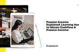 Passive Income Explained: Learning How to Obtain Cashflow & Passive Income — Evopass