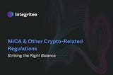 MiCA & Other Crypto-Related Regulations: Striking the Right Balance