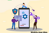 Secure Your Mobile App Idea by Patenting it: A Step by Step Guide