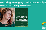 ‘Nurturing Belonging’ With Leadership & Team Coach Kelly Meerbott