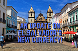An Update on El Salvador’s Official Currency!