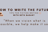 How To Write The Future podcast: Tips for Fiction Writers