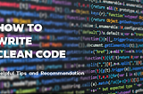 5 Essential Tips For Clean Code