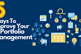 5 Ways To Improve Your IT Portfolio Management