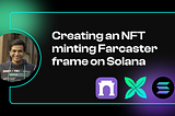 Creating an NFT minting Farcaster frame on solana