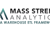 Update On The Mass Street Analytics Data Warehouse ETL Framework