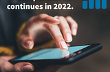 The growth in mobile ticket purchases continues in 2022
