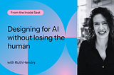 Designing for AI without losing the human with Ruth Hendry