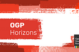 Launching OGP Horizons