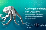 Cómo ganar dinero con Ocean V4