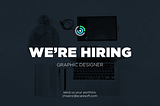 We’re hiring: Graphic Designer