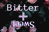 Healing Faith Poetry: “Bitter Sweet”