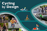 Shows the cover of a document. The cover has white text in the top left corner which reads ‘Cycling by Design’ there are some photos on the cover showing a range of people riding and enjoying different types of bike. Some cartoon illustrations also show people riding different types of bike, including a cargobike with red box at the front, and a recumbent bike with blue frame.