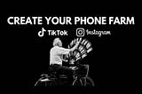 Building TikTok & Instagram Farm