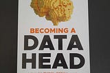 Data Science Book Review #1— Becoming a Data Head