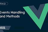 2. Vue Events Handling and Methods