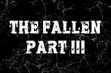 The Fallen | Part III