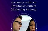 Every business can be profitable with a content marketing strategy