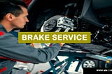 A Journey to Safety: Discovering the Power of Brake Service