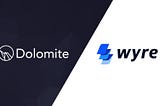 Dolomite Partners with Wyre to Become One-Stop Destination for Crypto Traders