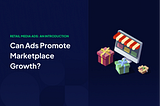 Retail Media Ads: An Introduction