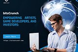 BITSCRUNCH EMPOWERING NFT ARTIST, GAME DEVELOPERS/ INVESTORS: