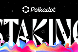 How to staking and select the best Polkadot or Kusama validators