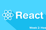 Week Two: React Hooks