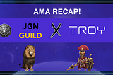 JGN x TROY AMA Recap!