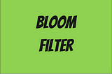 Bloom Filter