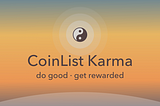 CoinList Karma: Earn Rewards For Advancing Crypto