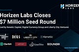 Horizen Labs Closes $7 Million Seed Round Led by Kenetic Capital, Digital Currency Group and…