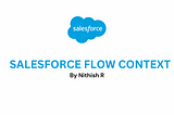 Flow Context in Salesforce