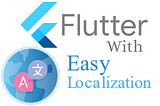 Localization and Internationalization with Flutter with EasyLocalization