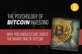 The Psychology of Bitcoin investing