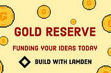 Release of Gold Ticket & Gold Reserve