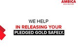 Release Pledged Gold