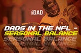 DAD LIFE IN THE NFL