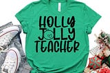 Holly Jolly Teacher SVG, Merry Teacher SVG, Teacher Claus SVG, Santa