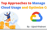 Top Approaches to Manage GCP Cloud Usage and Optimize Costs
