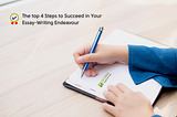 The top 4 Steps to Succeed in Your Essay-Writing Endeavour