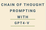GPT4-V Experiments with General, Specific questions and Chain Of Thought prompting(COT) techniques.