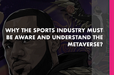 Why the Sport Industry must be aware and understand the Metaverse?