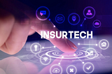Insurtech - What | Why | How