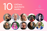 The title card for the “10 UXDers, 10 questions, 10 weeks” series featuring headshots of all 10 contributors.