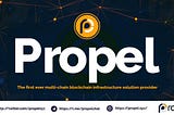 Propel : An infrastructure service provider for a multi-chain Blockchain technology