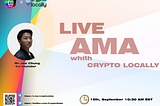 Recap of #AMASeries20: Crypto OLALA x Crypto Locally and Mr.Jae Chung.