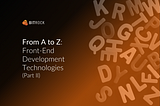 From A to Z: Front-End Development Technologies (Part II)