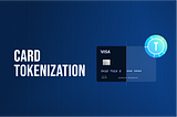 Tokenization — Future of Card Payments in India